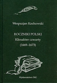 Roczniki Polski Klimakter czwarty 1669-1673 - Kochowski Wespazjan - książka