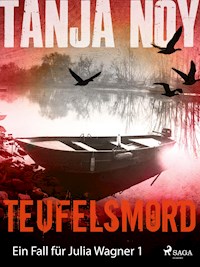 Teufelsmord - Ein Fall für Julia Wagner: Band 1 - Tanja Noy - ebook