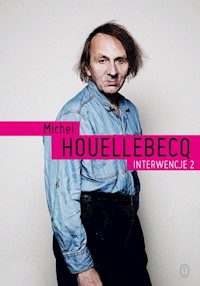 Interwencje 2 - Michel Houellebecq - książka