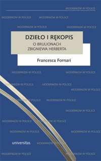 Dzieło i rękopis. O brulionach Zbigniewa Herberta - Francesca Fornari - ebook + książka
