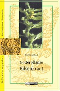 Götterpflanze Bilsenkraut - Wolf-Dieter Storl - ebook