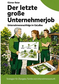 Der letzte Große Unternehmerjob - Günter Beier - ebook