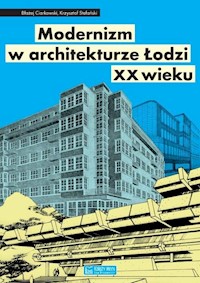 Modernizm w architekturze Łodzi XX wieku - Krzysztof Stefański - książka