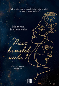 Nasz kawałek nieba 2 - Martyna Janiszewska - ebook + audiobook + książka