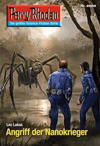 Perry Rhodan 2686: Angriff der Nanokrieger -  Leo Lukas - ebook