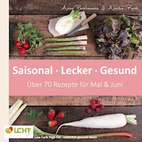 LCHF pur: Saisonal. Lecker. Gesund - Mai & Juni - Annika Rask - ebook