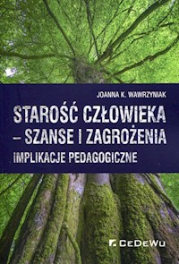 Starość człowieka szanse i zagrożenia - Wawrzyniak Joanna K. - książka