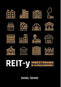 REIT-y Inwestowanie w nieruchomości - Daniel Tokarz - książka