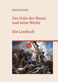 Der Geist der Masse und seine Werke - Heinz Schott - ebook