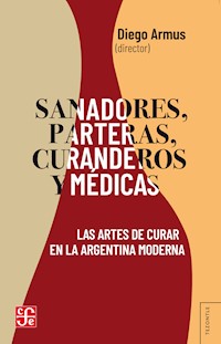 Sanadores, parteras, curanderos y médicas - Diego Armus - ebook