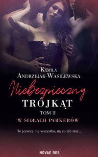 Niebezpieczny trójkąt tom II. W sidłach Parkerów - Andrzejak-Wasilewska Kamila - ebook + audiobook