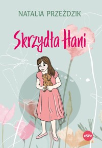 Skrzydła Hani - Natalia Przeździk - książka