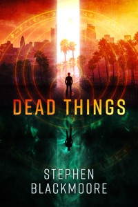 Dead Things - Stephen Blackmoore - ebook