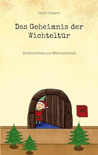 Das Geheimnis der Wichteltür - Sarah Gaspers - ebook