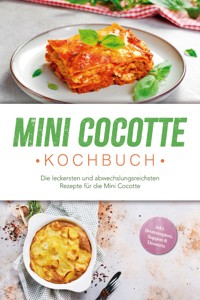 Mini Cocotte Kochbuch: Die leckersten und abwechslungsreichsten Rezepte für die Mini Cocotte - inkl. Brotrezepten, Suppen & Desserts - Karolin Hagenfeld - ebook