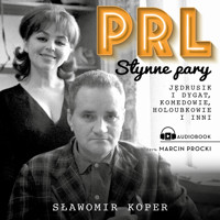 PRL Słynne pary. Jędrusik i Dygat, Komedowie, Holoubkowie i inni - Sławomir Koper - ebook + audiobook