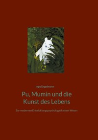Pu, Mumin und die Kunst des Lebens - Ingo Engelmann - ebook