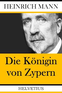 Die Königin von Zypern - Heinrich Mann - ebook