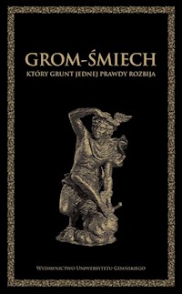 Grom-śmiech, który grunt jednej prawdy rozbija -  - książka