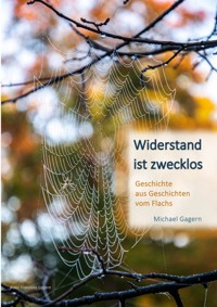 Widerstand ist zwecklos - Michael Gagern - ebook