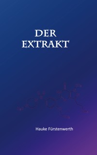 Der Extrakt - Hauke Fürstenwerth - ebook