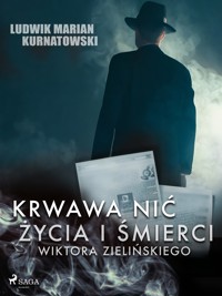Krwawa nić życia i zbrodni Wiktora Zielińskiego - Ludwik Marian Kurnatowski - ebook + audiobook