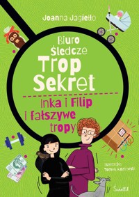 Inka i Filip i fałszywe tropy. - Joanna Jagiełło - ebook + książka