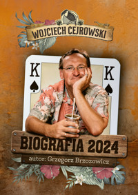 Wojciech Cejrowski Biografia 2024 - Grzegorz Brzozowicz - ebook
