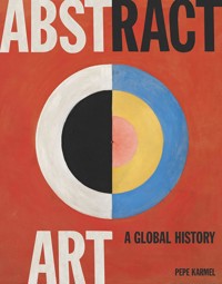 Abstract Art: A Global History - Pepe Karmel - książka