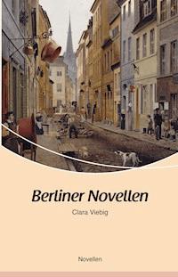 Berliner Novellen - Clara Viebig - ebook