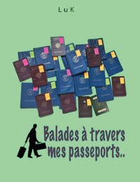 Balades à travers mes Passeports - Ludwig Kouyoumdjian - ebook