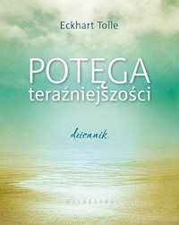 Potęga teraźniejszości Dziennik - Eckhart Tolle - książka
