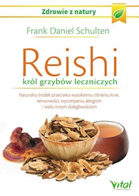 Reishi król grzybów leczniczych - Frank-Daniel Schulten - książka