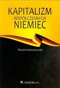 Kapitalizm współczesnych Niemiec - Małachowski Witold - książka