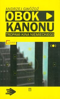 Obok kanonu Tropami kina niemieckiego - Andrzej Gwóźdź - książka