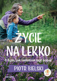 Życie na lekko. O tym jak radośnie być sobą! - Piotr Bielski - audiobook + książka