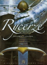 Rycerze Historia i legenda -  - książka