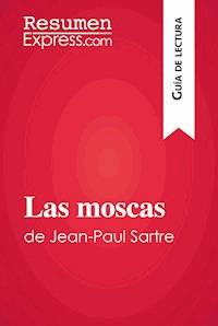 Las moscas de Jean-Paul Sartre (Guía de lectura) - ResumenExpress - ebook