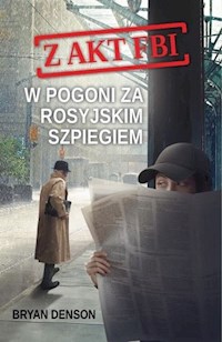 W pogoni za rosyjskim szpiegiem - Denson Bryan - książka