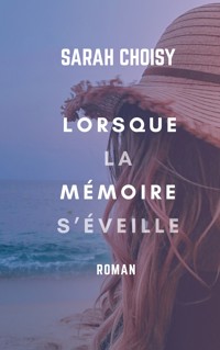 Lorsque la memoire s'eveille - Sarah Choisy - ebook