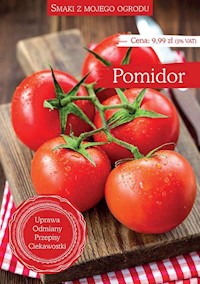 Smaki z mojego ogrodu Pomidor -  - książka