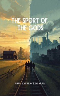The Sport of the Gods - Paul Laurence Dunbar - ebook
