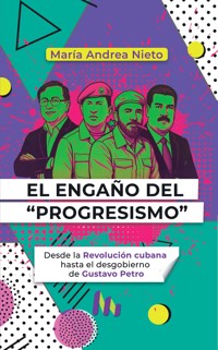 El engaño del "Progresismo" - María Andrea Nieto - ebook