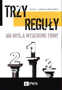 Trzy reguły - Raynor Michael E., Ahmed Mumatz - książka