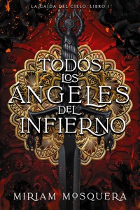 Todos los ángeles del Infierno - Miriam Mosquera - ebook
