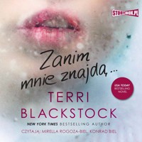 Zanim mnie znajdą - Terri Blackstock - audiobook