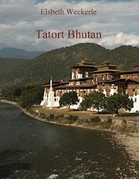 Tatort Bhutan - Elsbeth Weckerle - ebook