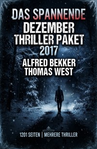 Das spannende Dezember Thriller Paket 2017 auf 1201 Seiten - Alfred Bekker - ebook
