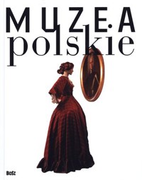 Muzea polskie - Dorota Folga-Januszewska (red.) - książka