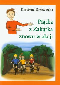 Piątka z Zakątka znowu w akcji - Drzewiecka Krystyna - książka